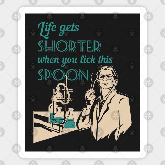 Life in the lab - Life gets shorter when you lick this spoon Sticker by LittleAna